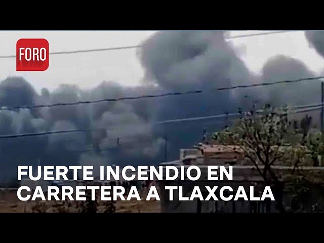 ⁣Fuerte incendio en carretera a Tlaxcala moviliza cuerpos de emergencia en Puebla - Las Noticias