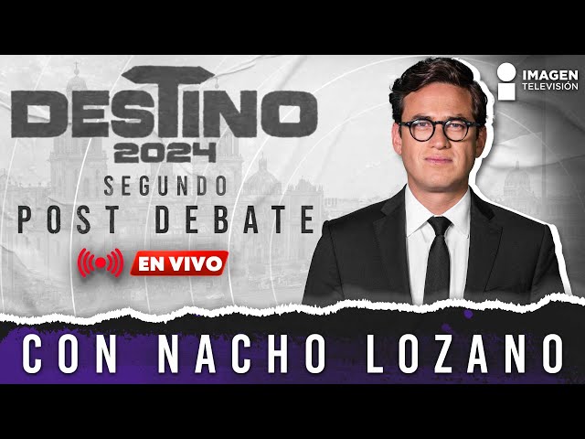 ⁣Segundo Post Debate Presidencial con Nacho Lozano: Arturo Zaldívar y Roberto Gil Zuarth cara a cara