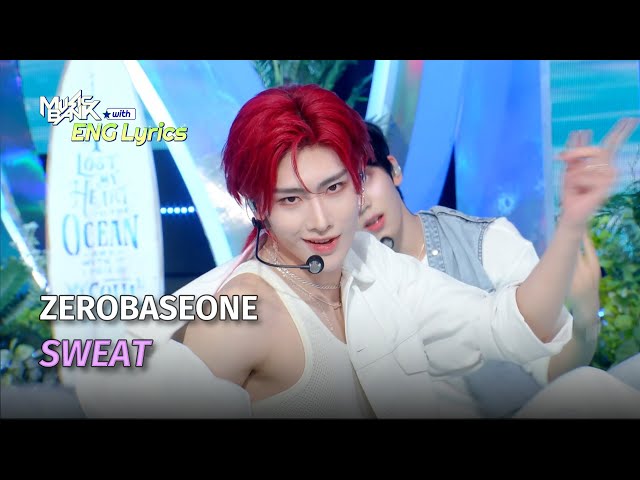 ZEROBASEONE (제베원) - SWEAT [ENG Lyrics] | KBS WORLD TV 240426