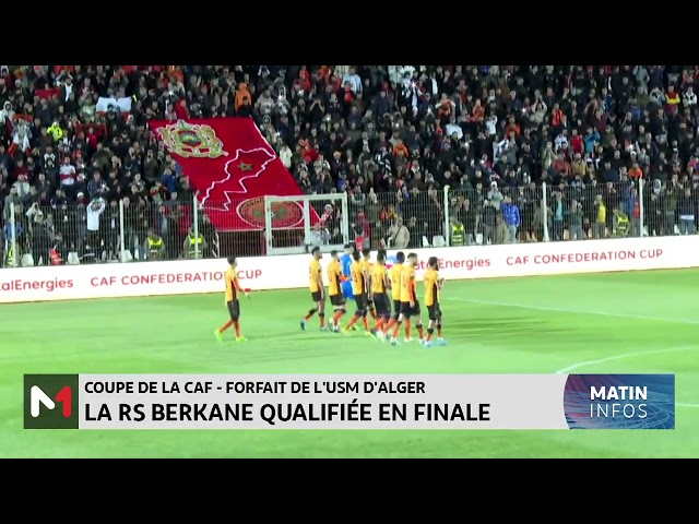 ⁣Coupe de la CAF - Forfait de l’USMA : La RS Berkane qualifiée en finale