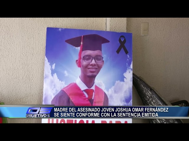 Madre del asesinado joven Joshua Omar Fernández se siente conforme con la sentencia | Objetivo 5