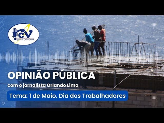 ⁣Opinião Pública RCV  com jornalista Orlando Lima. Tema: 1 de Maio. Dia dos Trabalhadores