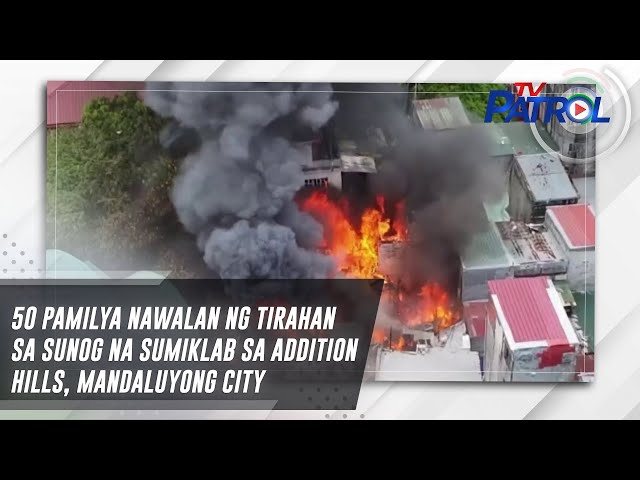 ⁣50 pamilya nawalan ng tirahan sa sunog na sumiklab sa Addition Hills, Mandaluyong City | TV Patrol