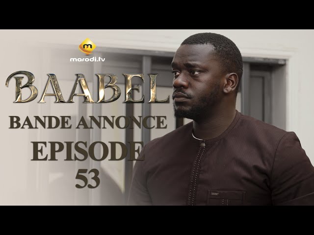 Série - Baabel - Saison 1 - Episode 53 - Bande annonce