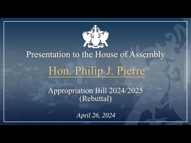 ⁣Hon. Philip J. Pierre Presents the 2024/25Appropriations Bill (Rebuttal)