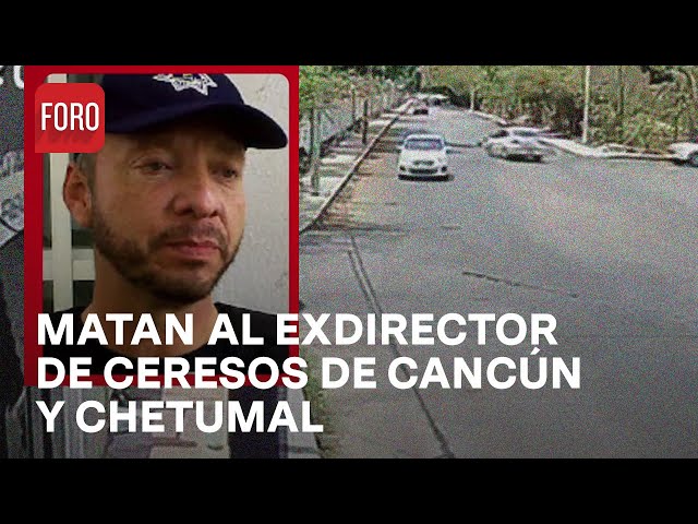 ⁣Captan momento del asesinato del exdirector de Ceresos de Chetumal y Cancún - Las Noticias