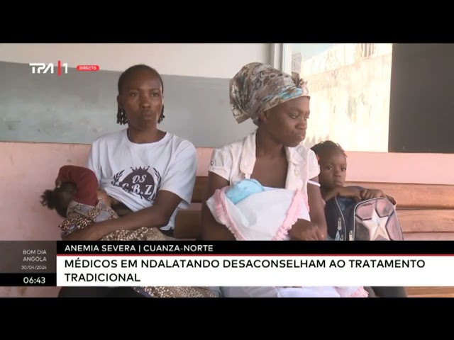 ⁣Anemia severa / Cuanza-Norte - Médicos em Ndalatando desaconselham ao tratamento tradicional