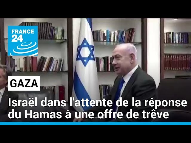 ⁣Israël dans l'attente de la réponse du Hamas à une offre de trêve • FRANCE 24