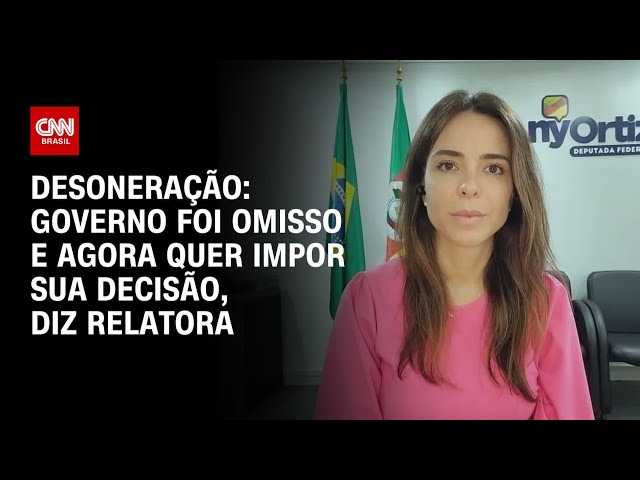 Desoneração: Governo foi omisso e agora quer impor sua decisão, diz relatora