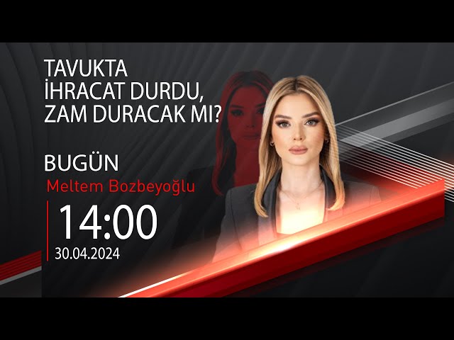 ⁣ #CANLI | Meltem Bozbeyoğlu ile Bugün | 30 Nisan 2024 | HABER #CNNTÜRK