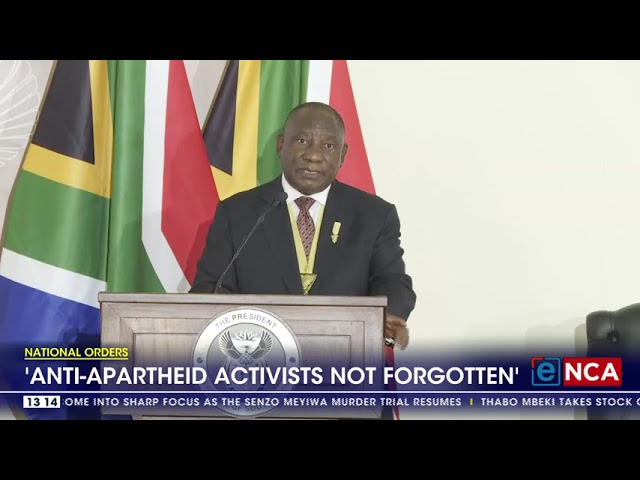 ⁣National Orders | 'Anti apartheid activists not forgotten'