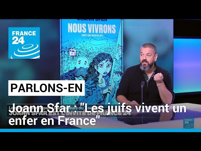 ⁣Joann Sfar, dessinateur : "Les juifs vivent un enfer en France" • FRANCE 24