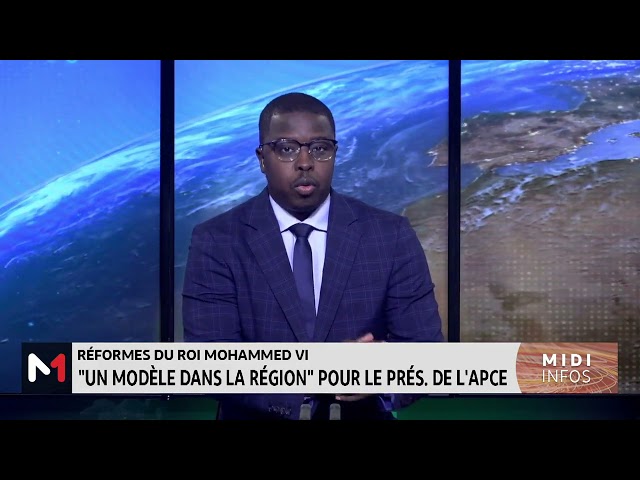 ⁣Réformes du Roi Mohammed VI : « un modèle dans la région » pour les président de L’APCE