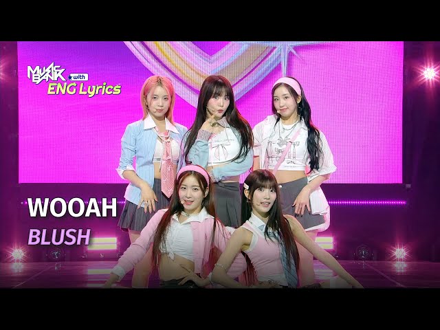 ⁣WOOAH (우아) - BLUSH [ENG Lyrics] | KBS WORLD TV 240426