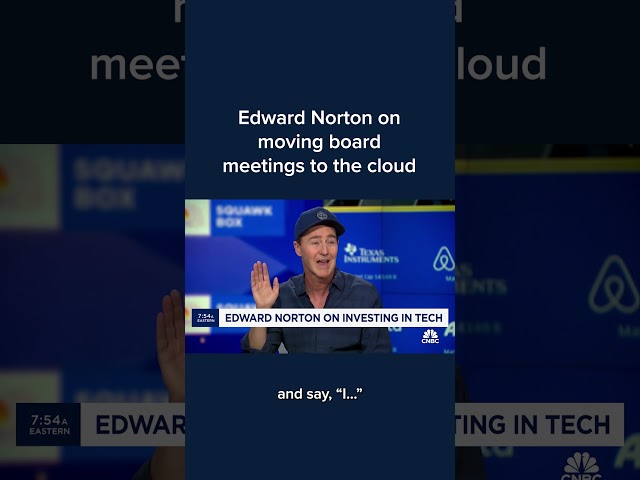 ⁣Edward Norton on moving board meetings to the cloud
