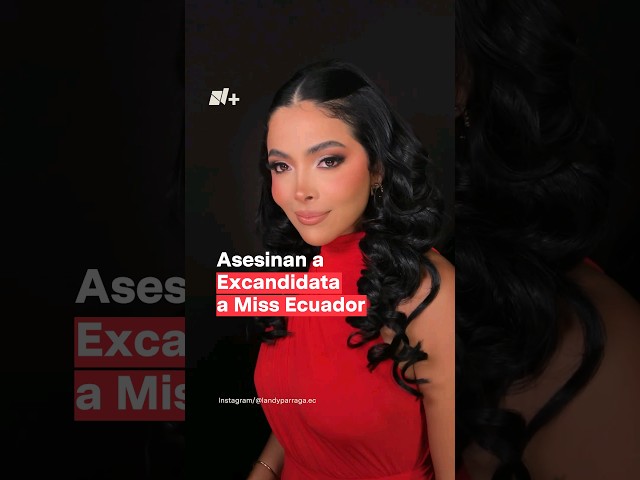 ⁣Asesinan a excandidata a miss Ecuador, Landy Párraga #nmas #ecuador #shorts