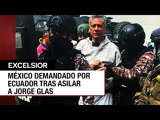 Ecuador demanda a México ante la Corte Internacional de Justicia por asilar a Jorge Glas