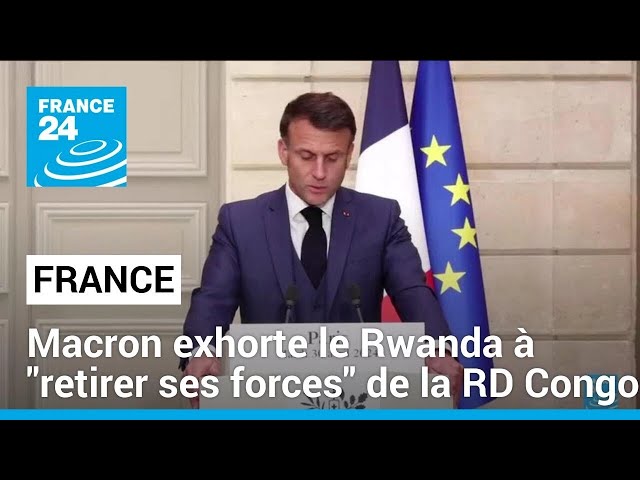 ⁣Emmanuel Macron exhorte le Rwanda à "retirer ses forces" de la RD Congo • FRANCE 24
