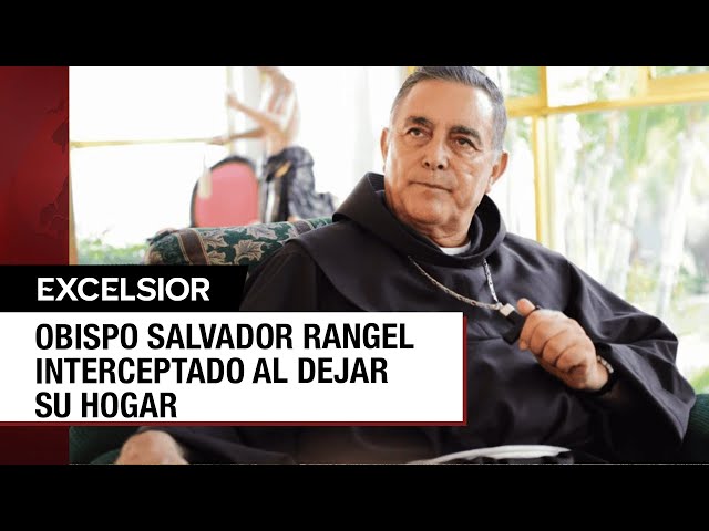 Obispo Salvador Rangel fue víctima de la delincuencia: Abogado del prelado