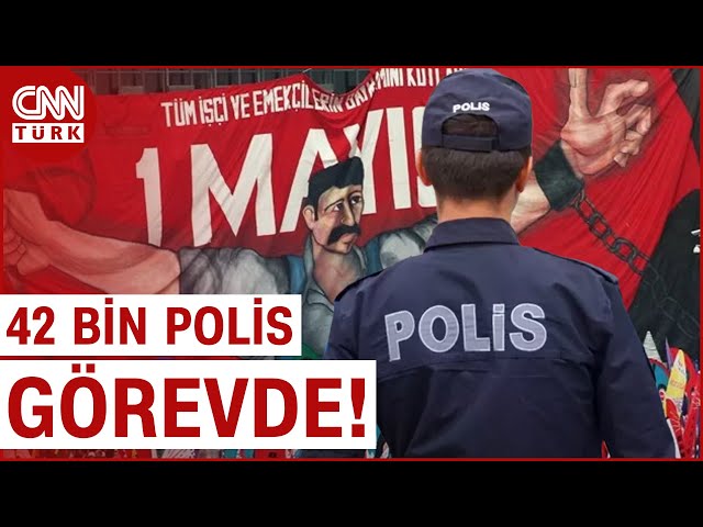 ⁣1 Mayıs'ta Taksim Kapalı! 42 Bin Polis Görev Yapacak | CNN TÜRK