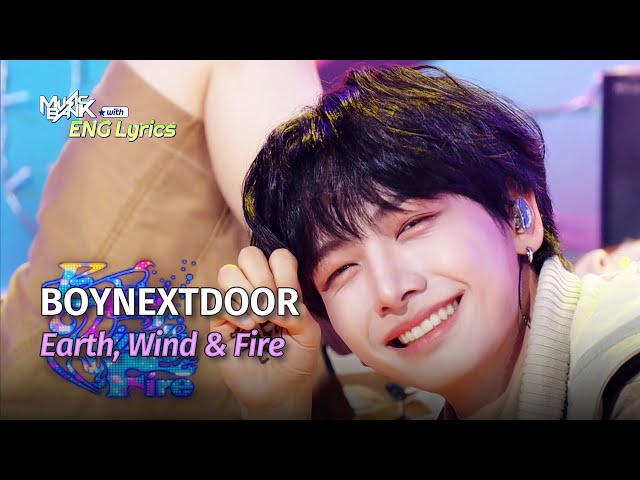 ⁣BOYNEXTDOOR (보넥도) - Earth, Wind & Fire [ENG Lyrics] | KBS WORLD TV 240426