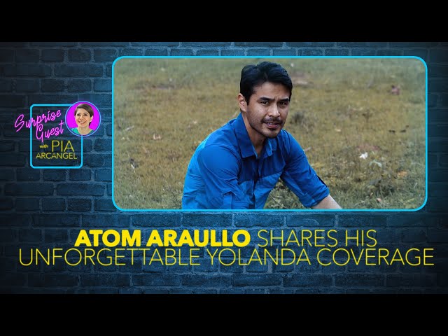 ⁣Atom Araullo nagbahagi ng kanyang karanasan sa Yolanda coverage | Surprise Guest with Pia Arcangel