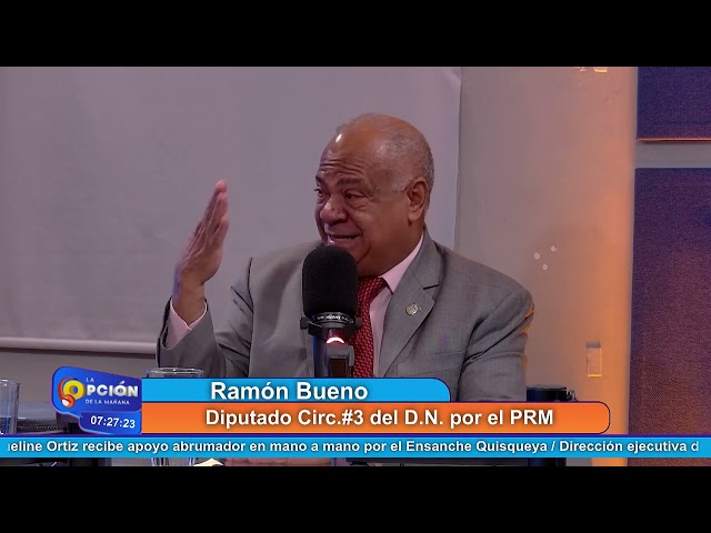 ⁣Ramón Bueno Diputado Circ.#3 del D.N. por el PRM | La Opción Radio