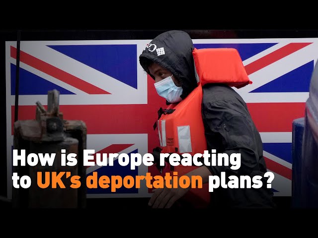 ⁣How is Europe reacting to UK’s deportation plans?