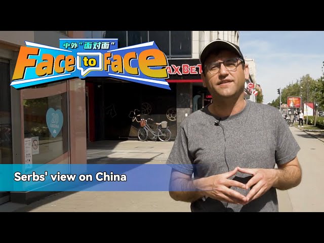 ⁣Face to Face: Serbs' view on China