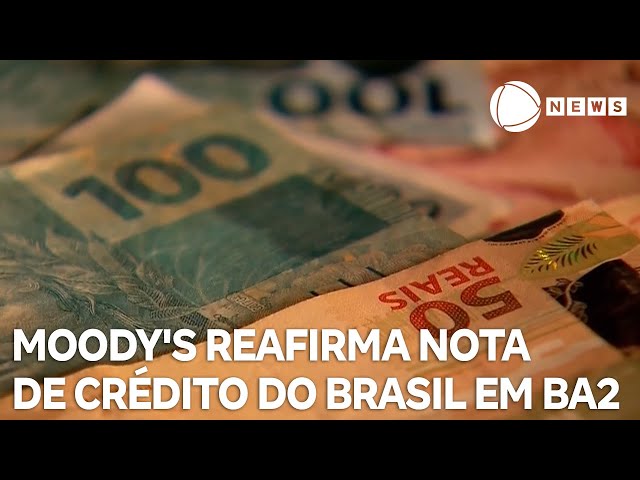 ⁣Moody's reafirma nota de crédito do Brasil em Ba2