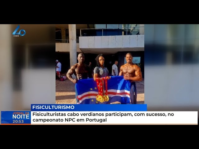 ⁣Fisiculturistas cabo verdianos participam, com sucesso, no campeonato NPC em Portugal