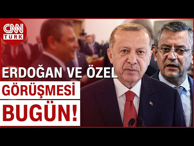 Cumhurbaşkanı Erdoğan ve Özgür Özel 2 Mayıs'ta Görüşecek! Masada Hangi Konular Var?