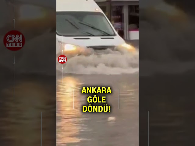 Ankara Şiddetli Yağışa Teslim Oldu! Caddeler Göle Döndü #Shorts