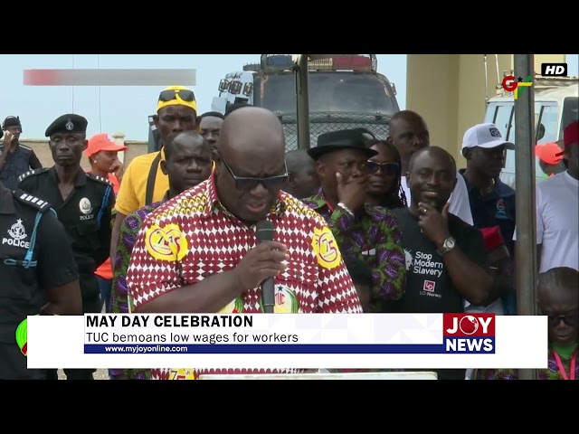 May Day Celebration: TUC bemoans low wages for workers. #AMShow