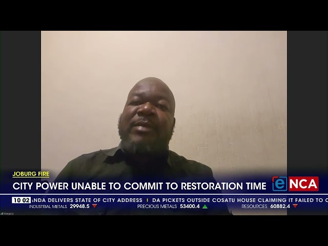 ⁣Joburg fire | City Power unable to commit to restoration time