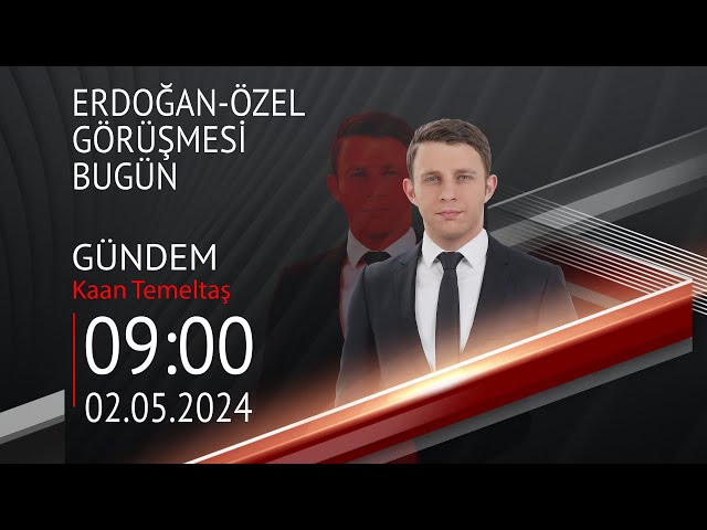 #CANLI | Kaan Temeltaş ile Gündem | 2 Mayıs 2024 | HABER #CNNTÜRK