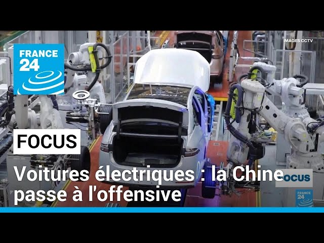 Voitures électriques : la Chine passe à l'offensive • FRANCE 24