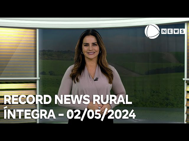 ⁣Record News Rural - 02/05/2024