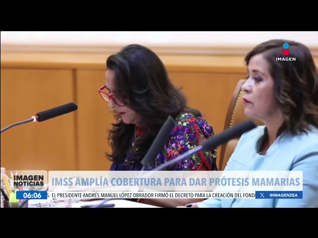 ⁣El IMSS amplía cobertura para dar prótesis mamarias | Noticias con Francisco Zea