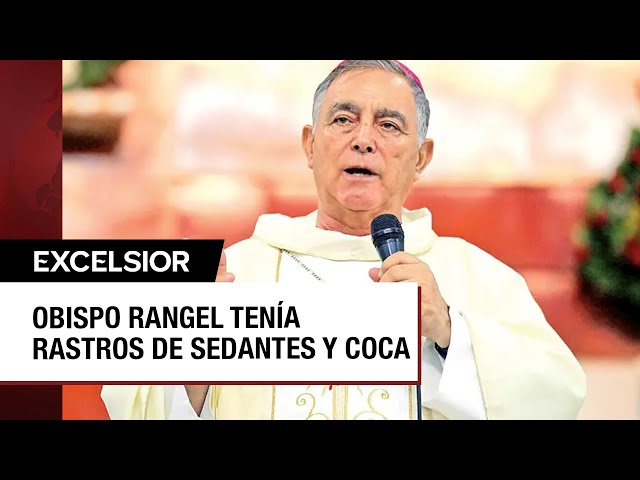 ⁣Hallan rastros de sedantes y coca en examen del obispo Salvador Rangel