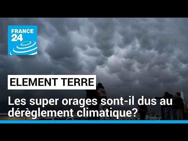 Les super orages qui ont balayé la France sont-ils dus dérèglement climatique? • FRANCE 24