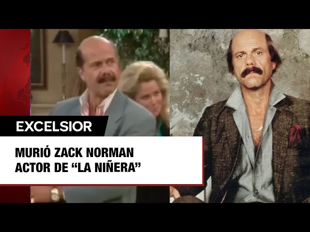 Murió Zack Norman, actor de 'La niñera', a los 83 años