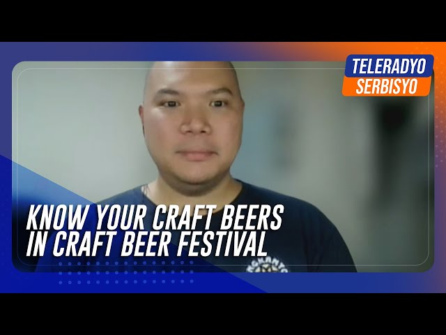 ⁣Know your craft beers in Craft Beer Festival 2024 | TeleRadyo Serbisyo