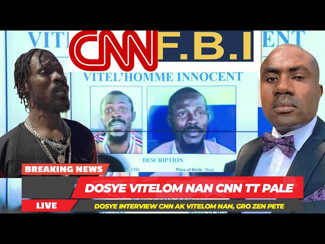 FBI Kap Chache Vitelom, CNN VS Theriel Thelus, Gang Yo nan KOnfyolo Ak Gro Peyi Pou Kraze Haiti