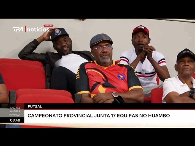 Futsal -  Campeonato provincial junta 17 equipas no Huambo
