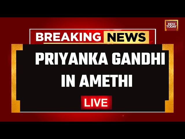 ⁣LIVE: Priyanka Gandhi In Amethi LIVE | Rahul Gandhi To Contest From Raebareli | India Today LIVE