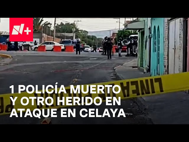⁣Muere un policía y otro resulta herido en ataque en Celaya, Guanajuato - En Punto