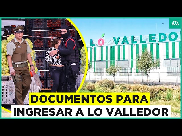 ⁣Los documentos para ingresar al mercado de Lo Valledor