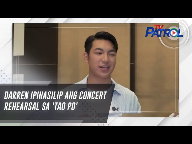 ⁣Darren ipinasilip ang concert rehearsal sa 'Tao Po' | TV Patrol