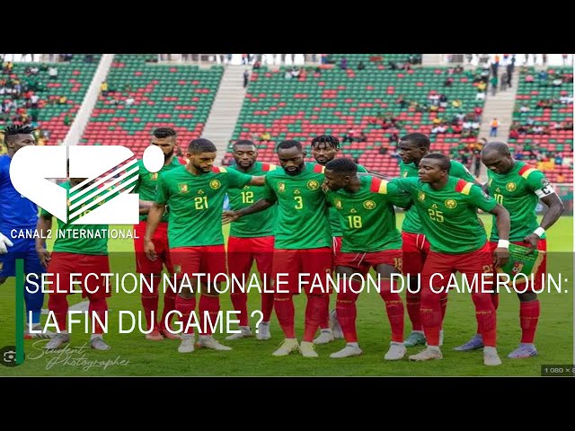 ⁣SELECTION NATIONALE FANION DU CAMEROUN: la fin du game ? ( DEBRIEF DE L'ACTU du Vendredi 03/05/